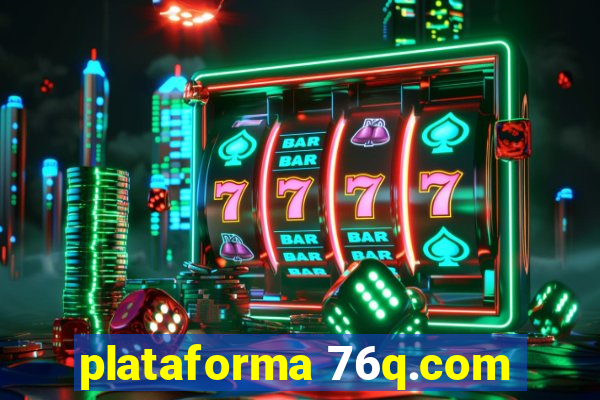 plataforma 76q.com